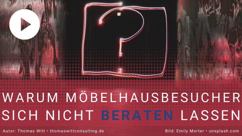 Warum lassen Möbelhausbesucher sich oft nicht von Möbelverkäufern beraten